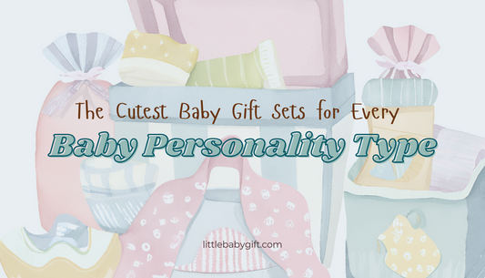 The Cutest Baby Gift Sets for Every Baby Personality Type