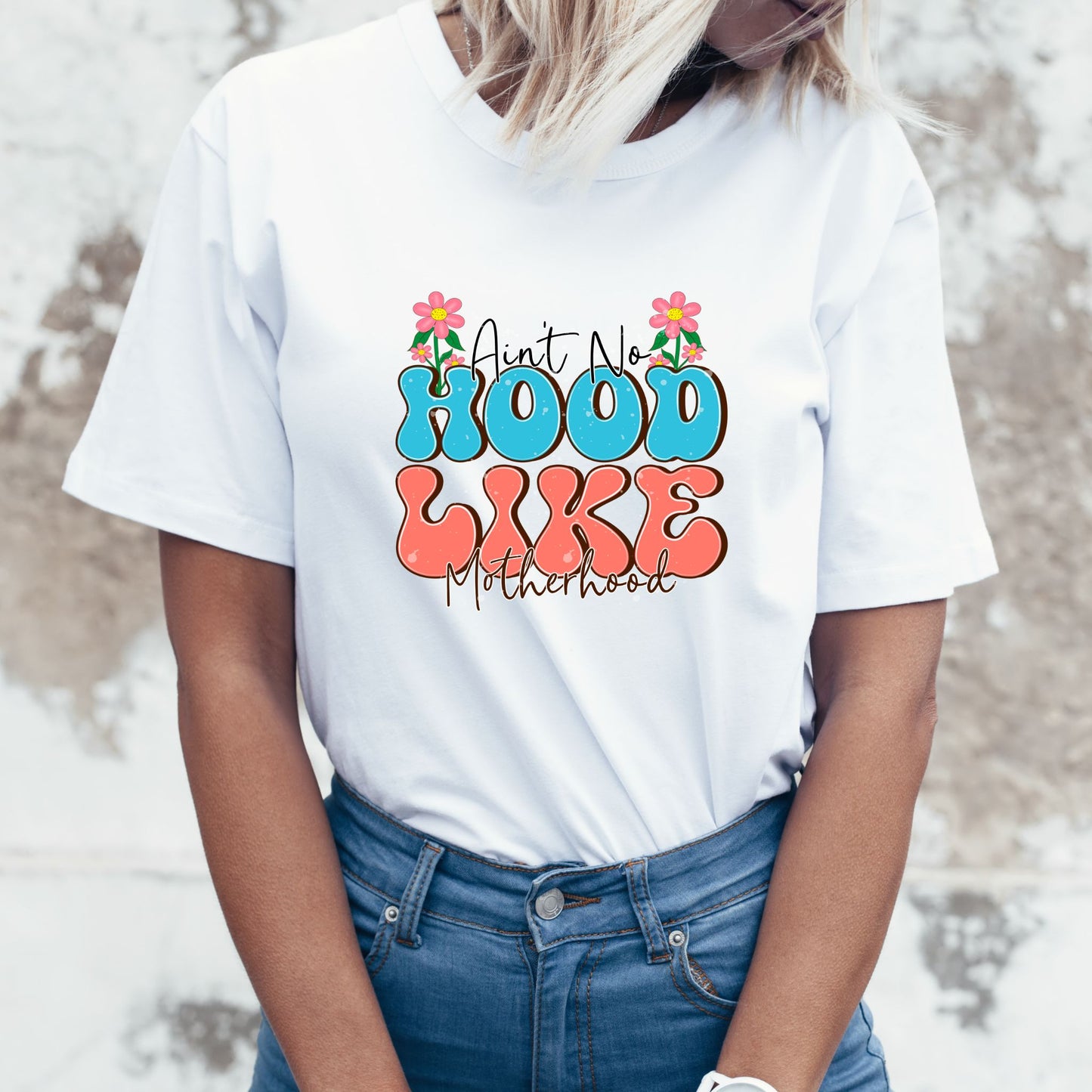 Ain’t No Hood Like Motherhood Mom T-Shirt