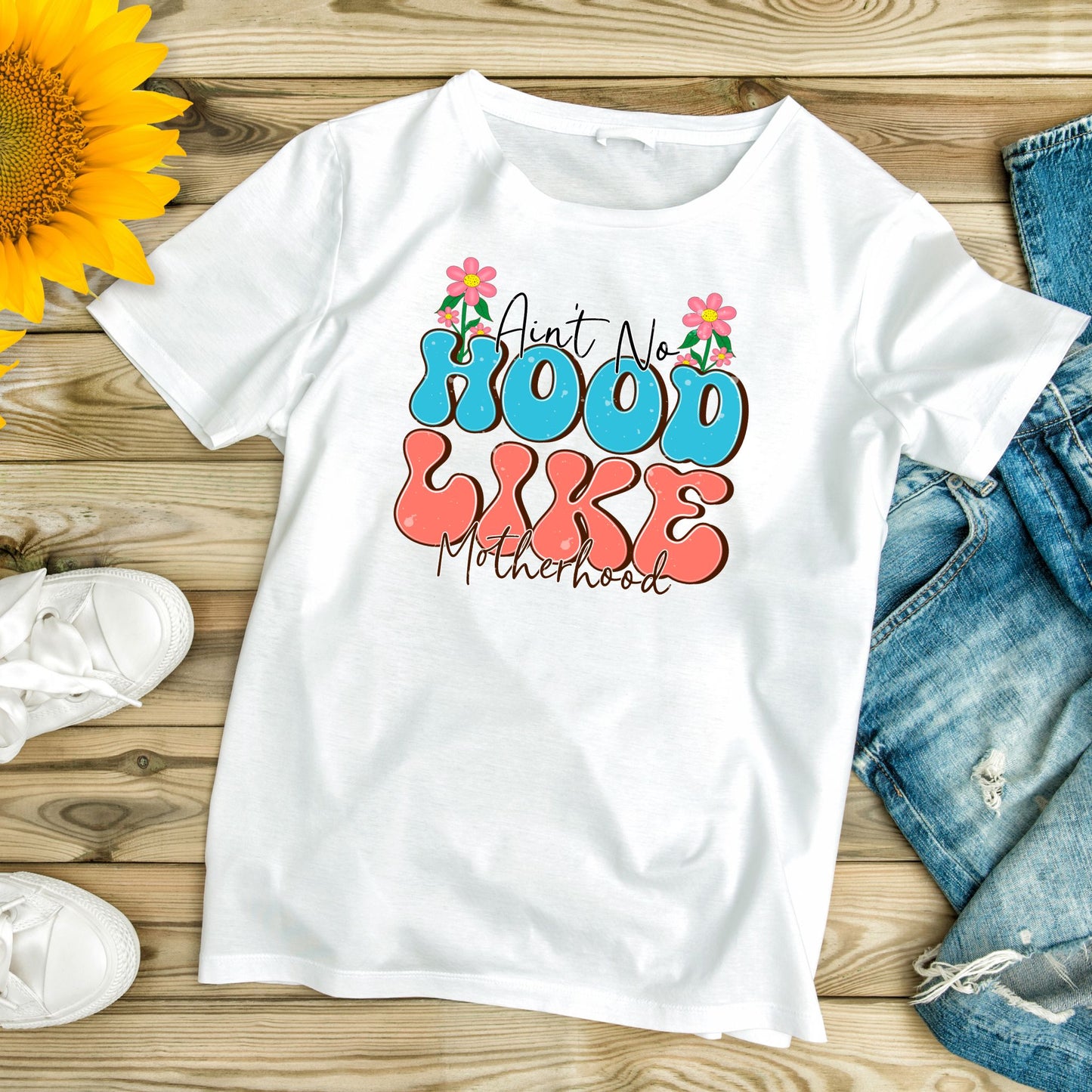 Ain’t No Hood Like Motherhood Mom T-Shirt