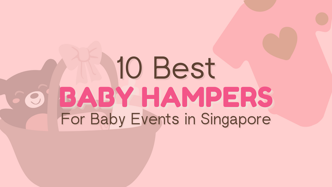 10 Best Hampers for Baby Events in Singapore That’ll Wow Any New Parent
