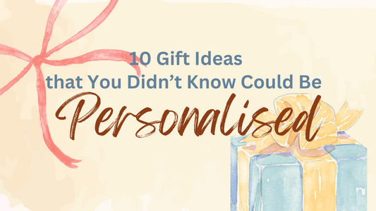 10 Gift Ideas that You Didn't Know Could Be Personalised