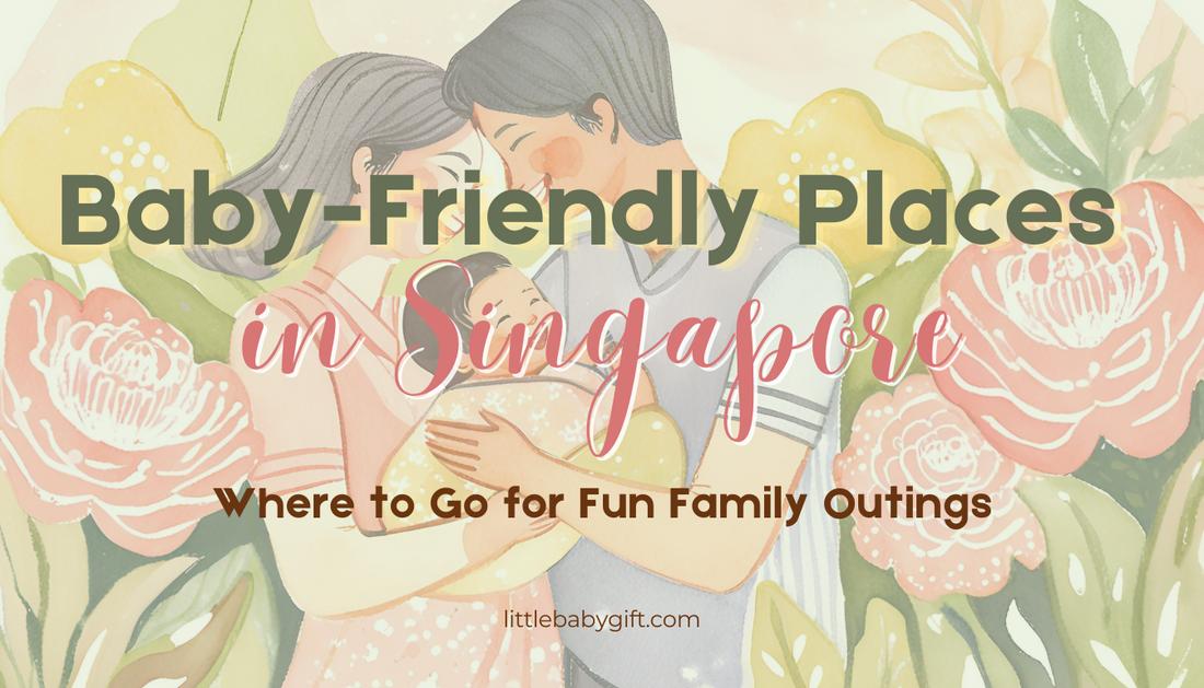 10 Baby-Friendly Places in Singapore for Fun Family Outings