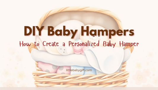 DIY Baby Hampers: How to Create a Personalized Baby Hamper