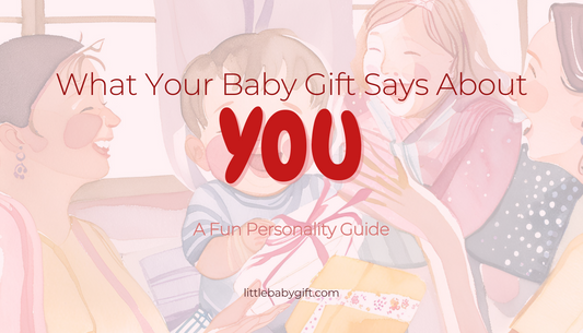 What Your Baby Gift Says About You (A Fun Personality Guide!)