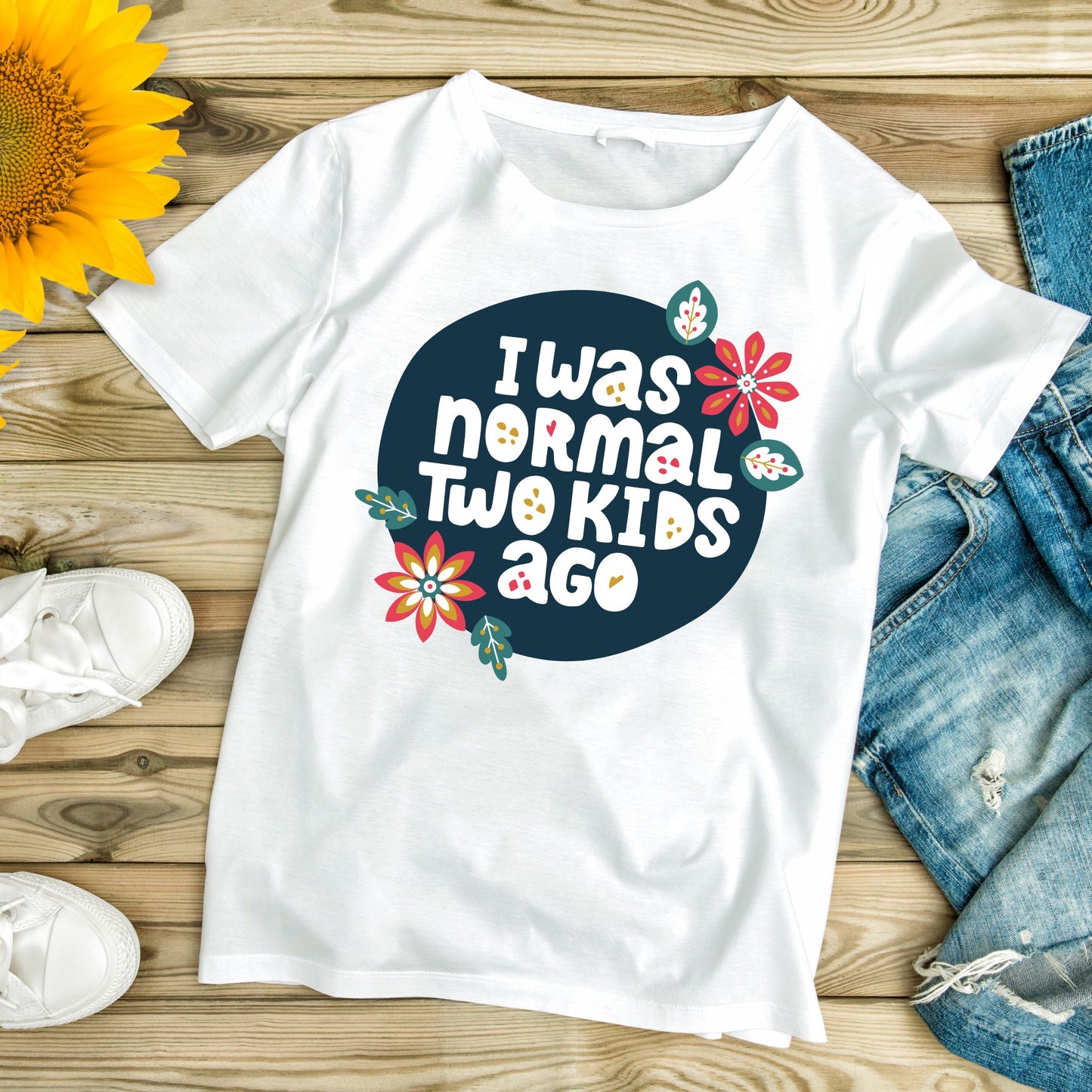 I Was Normal Two Kids Ago - Funny Mom T-Shirt