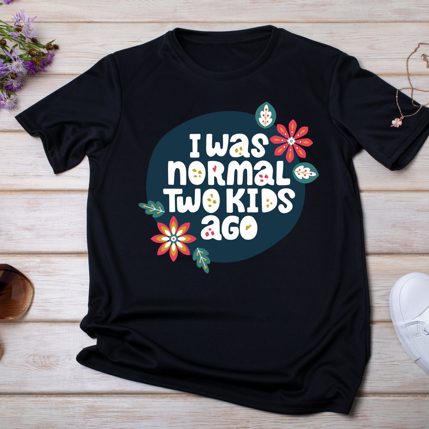 I Was Normal Two Kids Ago - Funny Mom T-Shirt