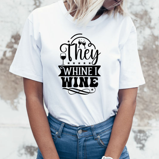 They Whine I Wine Funny Mom T-Shirt